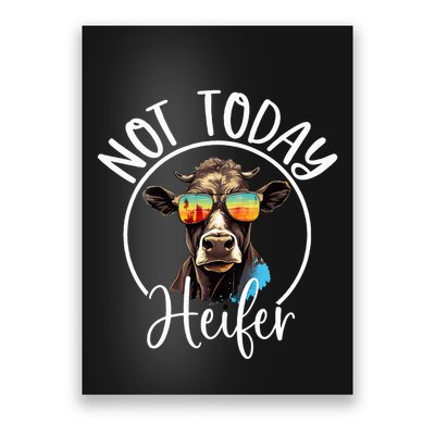 Not Today Heifer Funny Country Life Poster