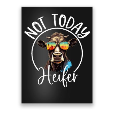 Not Today Heifer Funny Country Life Poster