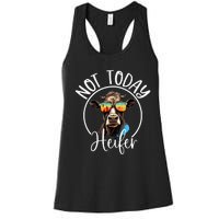 Not Today Heifer Funny Country Life Women's Racerback Tank