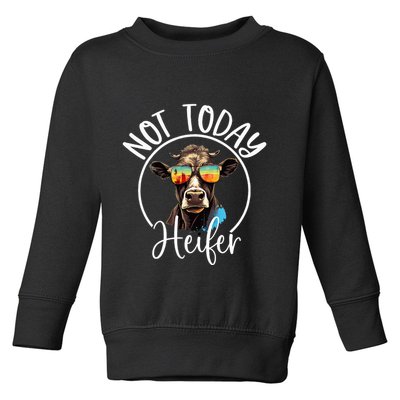 Not Today Heifer Funny Country Life Toddler Sweatshirt
