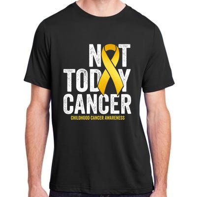 Not Today Hood Cancer Pediatric Cancer Golden Ribbon Gift Adult ChromaSoft Performance T-Shirt