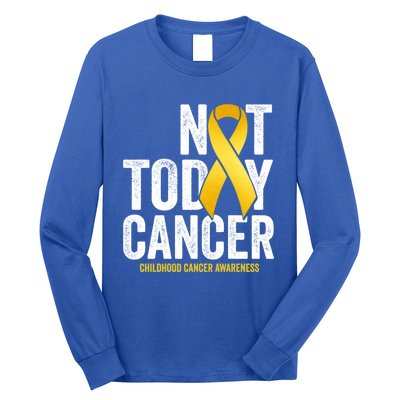 Not Today Hood Cancer Pediatric Cancer Golden Ribbon Gift Long Sleeve Shirt