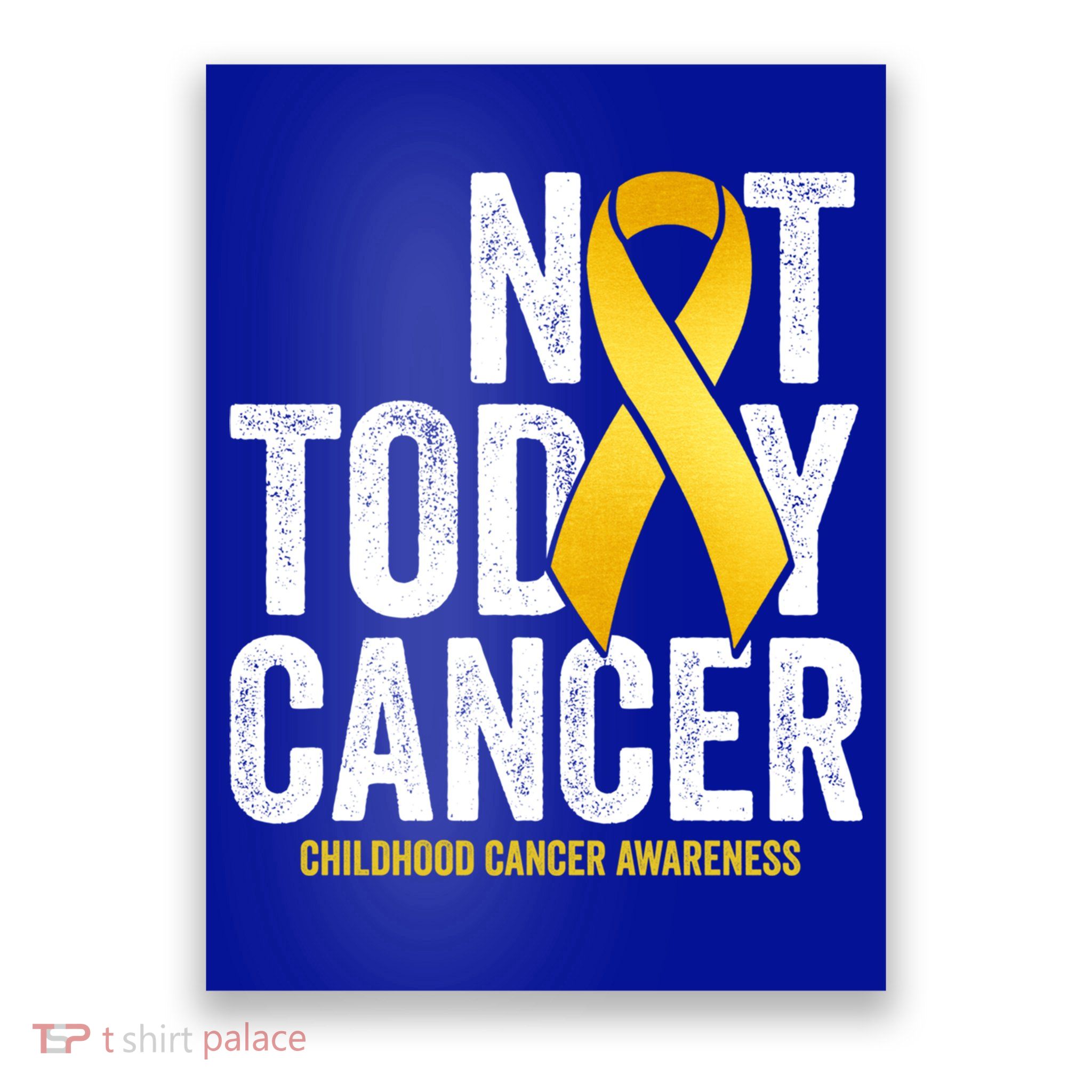 Not Today Hood Cancer Pediatric Cancer Golden Ribbon Gift Poster