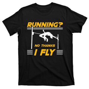 No Thanks I Fly High Jump Track And Field High Jumper T-Shirt