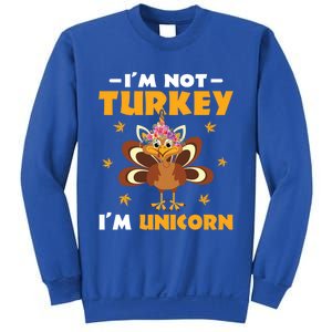 Not Turkey Im Unicorn Funny Disguised Turkey Thanksgiving Cool Gift Sweatshirt