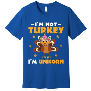 Not Turkey Im Unicorn Funny Disguised Turkey Thanksgiving Cool Gift Premium T-Shirt