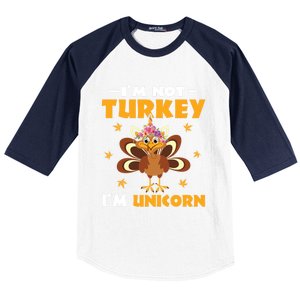 Not Turkey Im Unicorn Funny Disguised Turkey Thanksgiving Cool Gift Baseball Sleeve Shirt