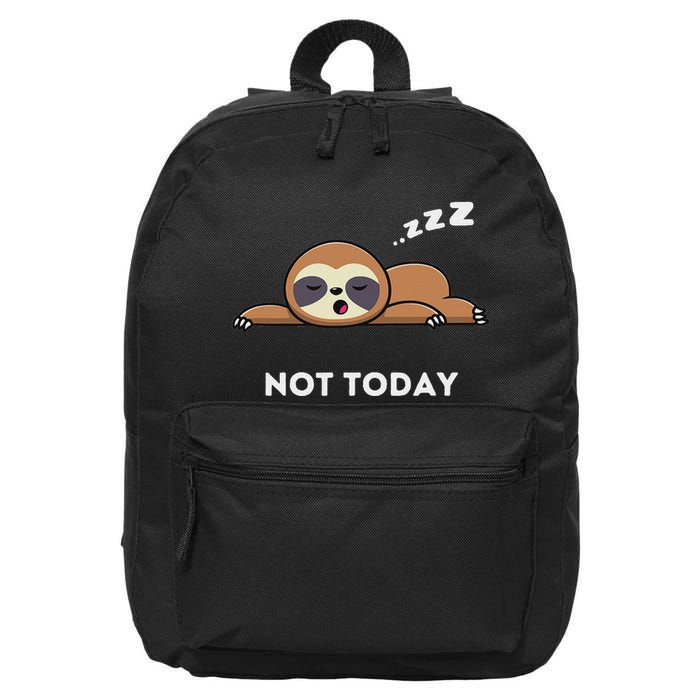 Not Today IM Lazy Day  Graphic Design Funniest 16 in Basic Backpack