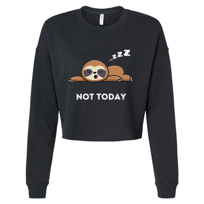 Not Today IM Lazy Day  Graphic Design Funniest Cropped Pullover Crew