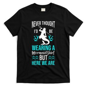 Never Thought Id Be Wearing A Mermaid Funny Dad T-Shirt