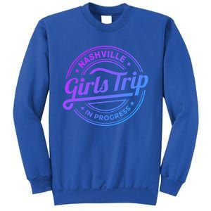 Nashville Trip In Progress Matching Group Vacation Gift Sweatshirt