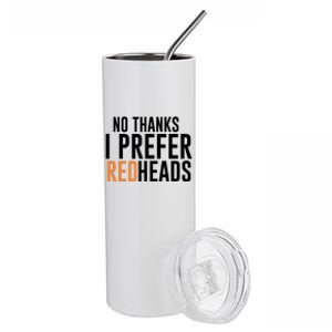 No Thanks I Prefer Redheads Funny Hair Gift Stainless Steel Tumbler