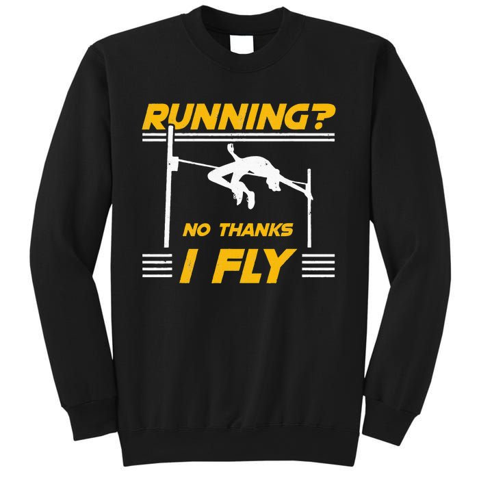 No Thanks I Fly High Jump Track And Field High Jumper Sweatshirt