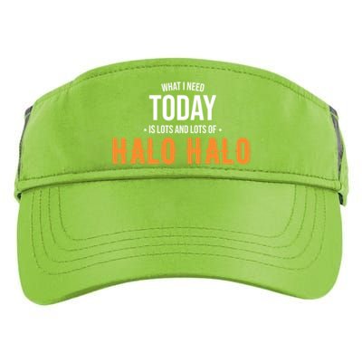 Need Today Is Lots Of Halo Halo Funny Halo Halo Great Gift Adult Drive Performance Visor