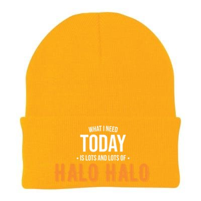 Need Today Is Lots Of Halo Halo Funny Halo Halo Great Gift Knit Cap Winter Beanie