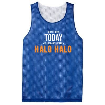 Need Today Is Lots Of Halo Halo Funny Halo Halo Great Gift Mesh Reversible Basketball Jersey Tank