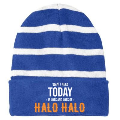 Need Today Is Lots Of Halo Halo Funny Halo Halo Great Gift Striped Beanie with Solid Band