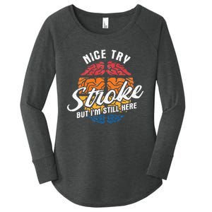 Nice Try I'm Still Here Stroke Awareness Stroke Survivor Women's Perfect Tri Tunic Long Sleeve Shirt