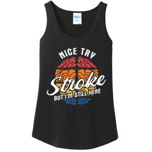 Nice Try I'm Still Here Stroke Awareness Stroke Survivor Ladies Essential Tank