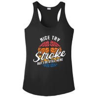 Nice Try I'm Still Here Stroke Awareness Stroke Survivor Ladies PosiCharge Competitor Racerback Tank