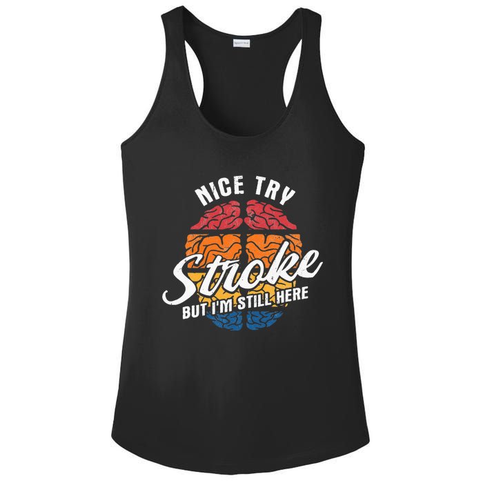 Nice Try I'm Still Here Stroke Awareness Stroke Survivor Ladies PosiCharge Competitor Racerback Tank