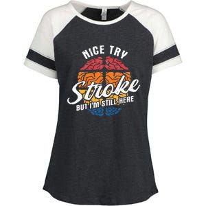 Nice Try I'm Still Here Stroke Awareness Stroke Survivor Enza Ladies Jersey Colorblock Tee