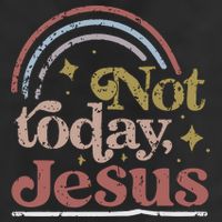 Not Today Jesus Cool Comfort Performance Bucket Hat