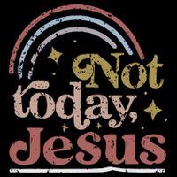 Not Today Jesus Backpack
