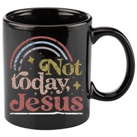 Not Today Jesus 11oz C Handle Ceramic Mug