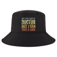 Not That Kind Of Doctor But I Can Take A Look Cool Comfort Performance Bucket Hat