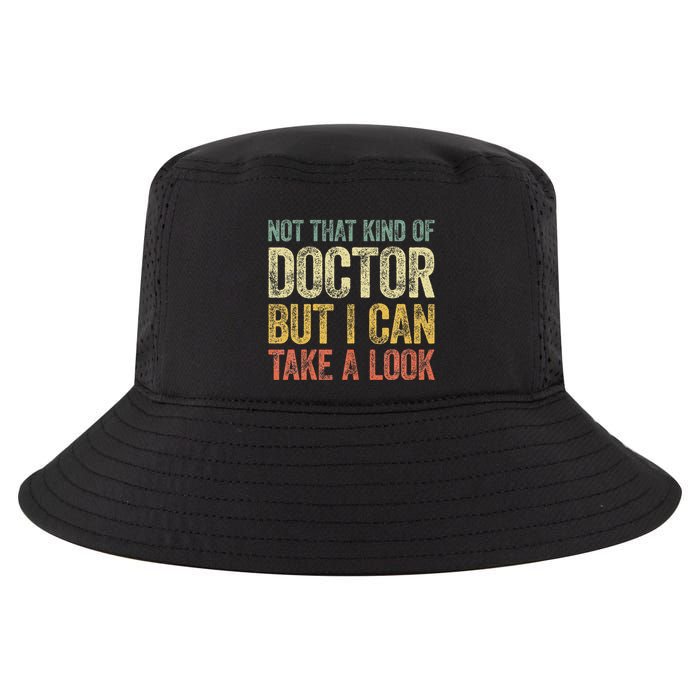 Not That Kind Of Doctor But I Can Take A Look Cool Comfort Performance Bucket Hat