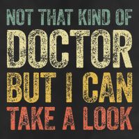 Not That Kind Of Doctor But I Can Take A Look Cool Comfort Performance Bucket Hat