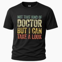 Not That Kind Of Doctor But I Can Take A Look Performance Shirt