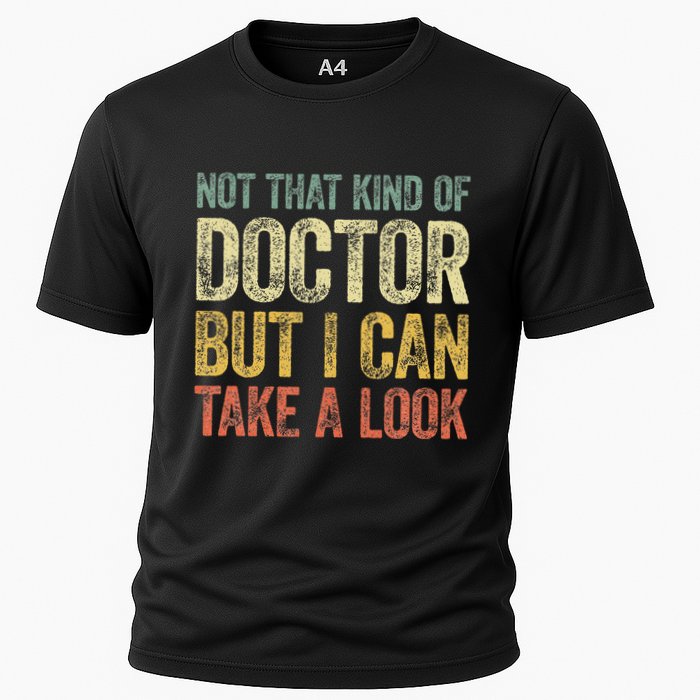 Not That Kind Of Doctor But I Can Take A Look Performance Shirt