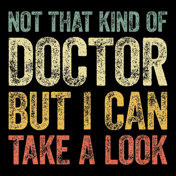 Not That Kind Of Doctor But I Can Take A Look Performance Shirt