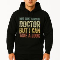Not That Kind Of Doctor But I Can Take A Look Hoodie