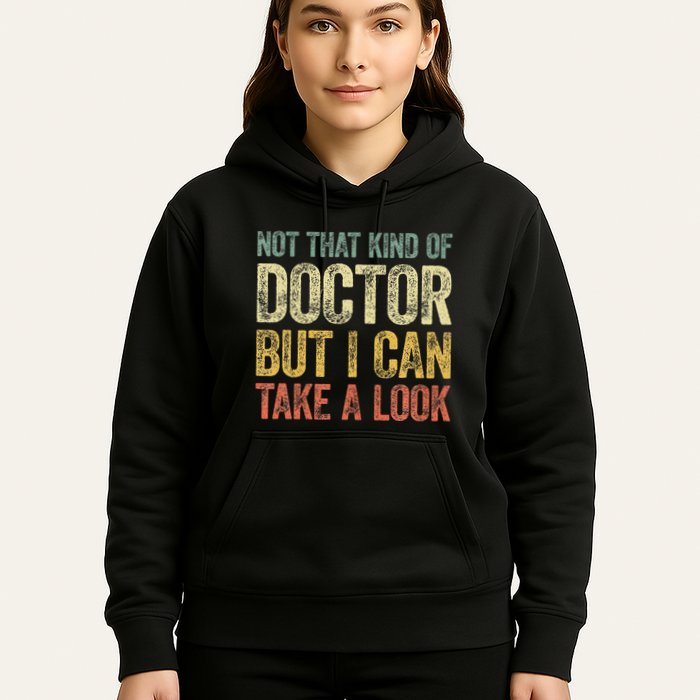 Not That Kind Of Doctor But I Can Take A Look Hoodie