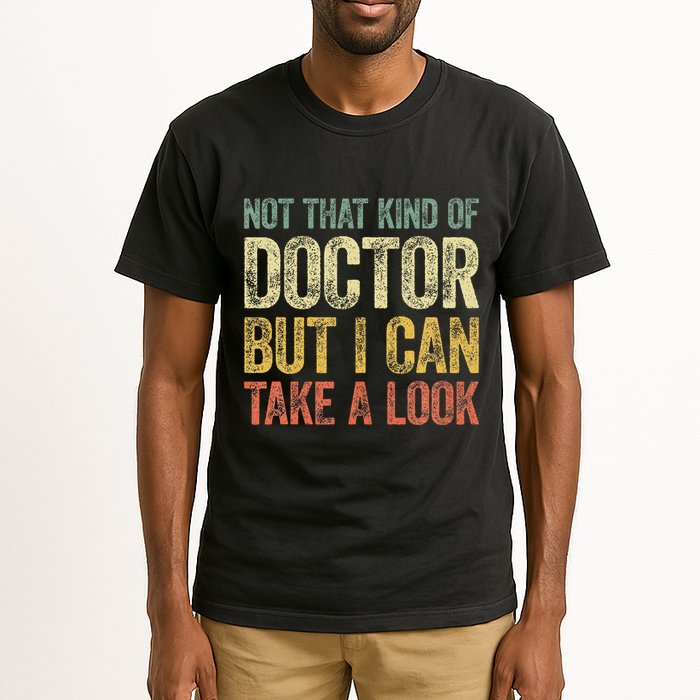 Not That Kind Of Doctor But I Can Take A Look Tall T-Shirt