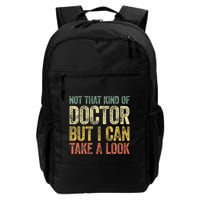 Not That Kind Of Doctor But I Can Take A Look Backpack