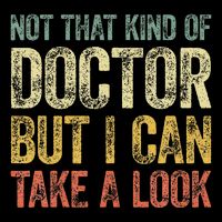 Not That Kind Of Doctor But I Can Take A Look Bucket Hat