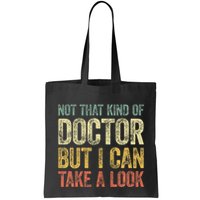 Not That Kind Of Doctor But I Can Take A Look Bag