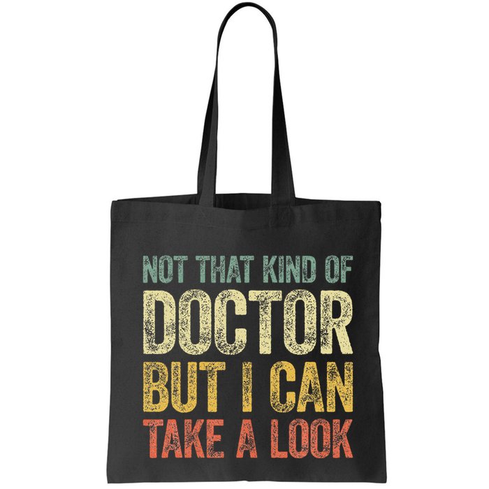 Not That Kind Of Doctor But I Can Take A Look Bag