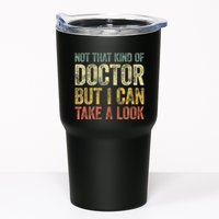 Not That Kind Of Doctor But I Can Take A Look Tumbler