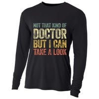 Not That Kind Of Doctor But I Can Take A Look Cooling Performance Long Sleeve Crew