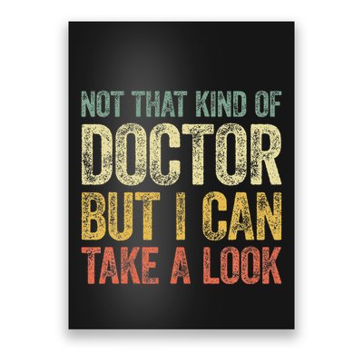 Not That Kind Of Doctor But I Can Take A Look Poster
