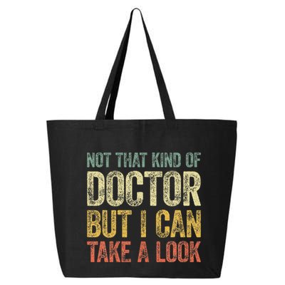 Not That Kind Of Doctor But I Can Take A Look 25L Jumbo Tote