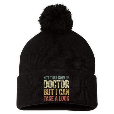 Not That Kind Of Doctor But I Can Take A Look Pom Pom 12in Knit Beanie
