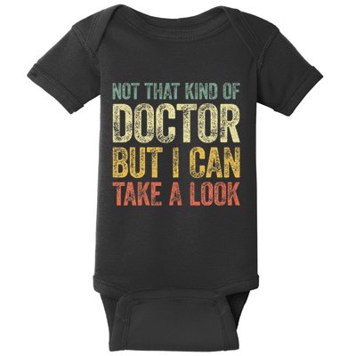 Not That Kind Of Doctor But I Can Take A Look Baby Bodysuit