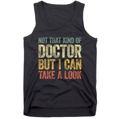 Not That Kind Of Doctor But I Can Take A Look Tank Top