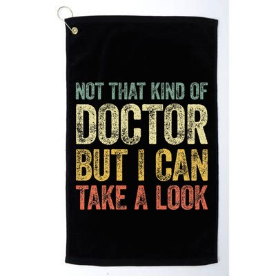 Not That Kind Of Doctor But I Can Take A Look Golf Towel